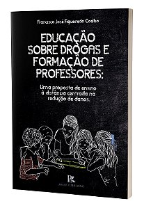 Livro Educacao Sobre Drogas E Formacao De Professores - Coelho