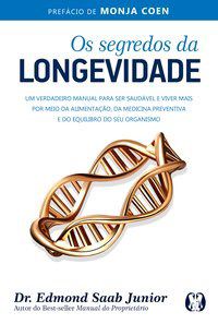 Livro Os segredos da longevidade - Saab Jr. 1º edição