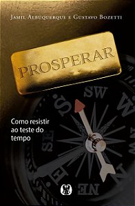 Livro Prosperar: Como Resistir ao Teste do Tempo - Albuquerque/bozetti