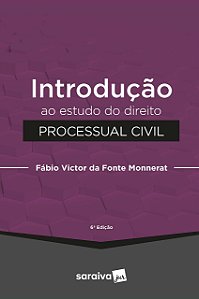 Livro Introdução ao Estudo do Direito Processual Civil - Monnerat - Saraiva