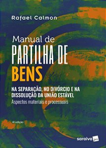Livro Manual de Partilha de Bens: Na Separação, No Divórcio - Calmon - Saraiva