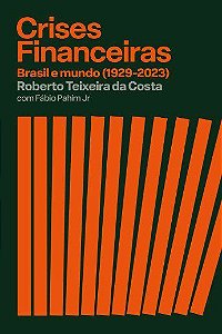 Livro Crises Financeiras: Brasil e Mundo (1929-2023) - Costa/pahim Jr.