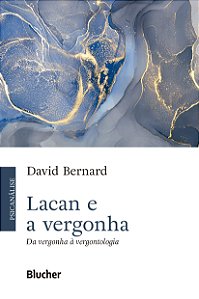 Livro - Lacan e a Vergonha: da Vergonha à Vergontologia - Bernard