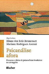 Livro - Psicanalise Afora: Percurso e Clinica de Psicanalistas Brasileiros No Estra - Betancourt/anconi