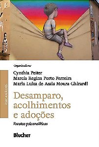 Livro Desamparo, Acolhimento e Adocoes - Ferreira; Ghirardi;