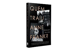 Livro Quem Traiu Anne Frank : a Investigação Definitiva sobre a Morte da Autora D - Sullivan