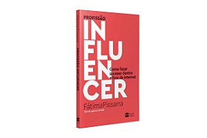 Livro Profissão Influencer: Como Fazer Sucesso Dentro e Fora da Internet - Pissarra