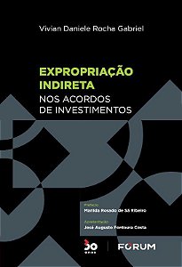 Livro Expropriacao Indireta Nos Acordos de Investimentos - Gabriel
