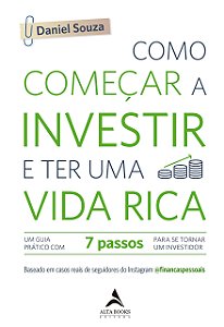 Livro Como Comecar a Investir e Ter Uma Vida Rica: Um Guia Pratico com 7 Passos P - Souza