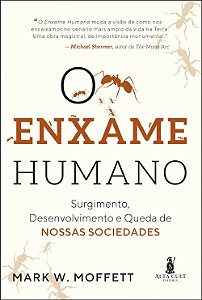 Livro Enxame Humano, O: Surgimento, Desenvolvimento e Queda de Nossas Sociedades - Moffett