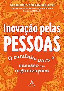 Livro Inovacao Pelas Pessoas: o Caminho para o Sucesso das Organizacoes - Vasconcellos