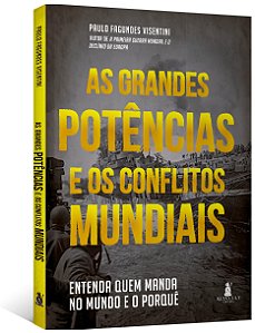Livro Grandes Potencias e os Conflitos Mundiais, As: Entenda Quem Manda No Mundo - Visentini