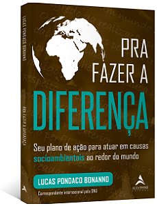 Livro Pra Fazer a Diferenca: Seu Plano de Acao para Atuar em Causas Sociambientai - Bonanno