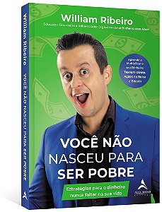 Livro Voce Nao Nasceu para Ser Pobre: Estrategias para o Dinheiro Nunca Faltar na - Editora Alta Books