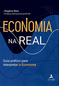 Livro Economia Na Real: Guia Pratico para Interpretar a Economia - Mori