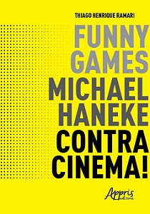 Livro Funny Games, Michael Haneke, Contracinema! - Ramari