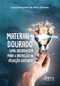 Livro Material Dourado, Uma Abordagem para a Inovacao Na Atuacao Docente - Oliveira