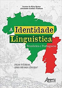 Livro Identidade Linguistica Brasileira e Portuguesa, A: Duas Patrias, Uma Mesma - Santos/timbane