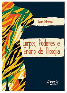 Livro Corpos, Poderes e Ensino de Filosofia - Tolentino