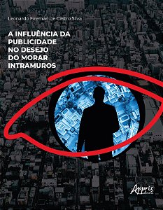 Livro Influencia da Publicidade No Desejo do Morar Intramuros, A - Silva