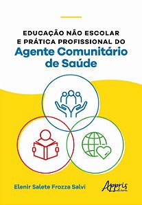 Livro Educação não Escolar e Prática Profissional do Agente Comunitário de Saúde
