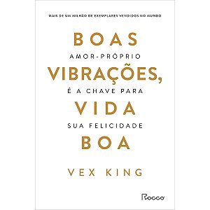 Livro Boas Vibracoes, Vida Boa - Amor-proprio e a Chave para Sua Felicidade - King