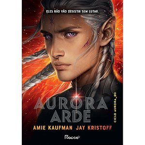 Livro Aurora Arde - Kaufman/kristoff
