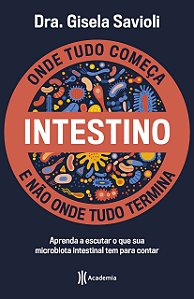 Livro Intestino: Onde Tudo Começa e Não Onde Tudo Termina