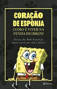 Livro Coracao de Esponja: Como e Viver Na Fenda do Bikini - Nickelodeon
