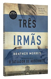 Livro Tres Irmas: Baseado em Uma Historia Real de Dor, Luta e Esperanca - Morris