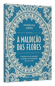 Livro Maldicao das Flores, A: o Destino de Sete Geracoes de Mulheres Tracado Pelo - Lopes
