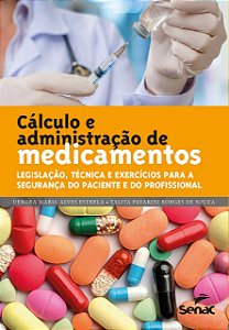 Livro Cálculo e Administração de Medicamentos - Estrela - Senac