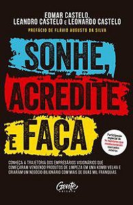 Livro Sonhe, Acredite e Faca: Conheca a Trajetoria dos Empresarios Visionarios Qu - Leonardo