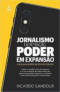 Livro Jornalismo em Retracao, Poder em Expansao - Gandour