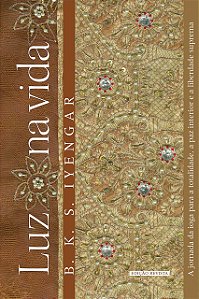 Livro Luz Na Vida - Ed. Revista - Iyengar - Summus