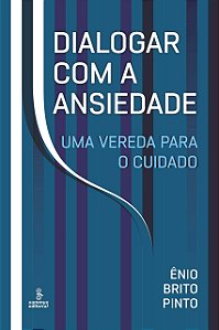 Livro Dialogar com a Ansiedade - Pinto - Summus