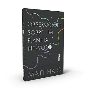 Livro Observações Sobre Um Planeta Nervoso - Haig - Intrínseca