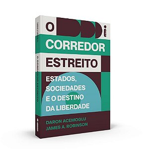 Livro Corredor Estreito, O: Estados, Sociedades e o Destino da Liberdade - Acemoglu/robinson