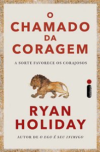 Livro Chamado da Coragem, O: a Sorte Favorece os Corajosos - Holiday