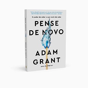 Livro Pense de Novo: o Poder de Saber o Que Você Não Sabe - Grant - sextante