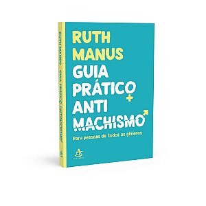 Livro Guia Pratico Antimachista: para Pessoas de Todos os Generos - Manus