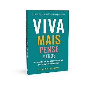 Livro Viva Mais, Pense Menos - Callesen - Sextante