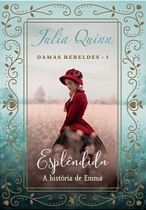 Livro - Esplendida - Trilogia Damas Rebeldes    Livro 1 - Quinn