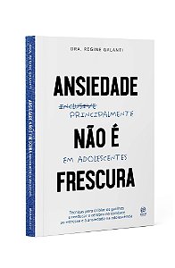 Livro Ansiedade Não é Frescura - Galanti - Astral Cultural