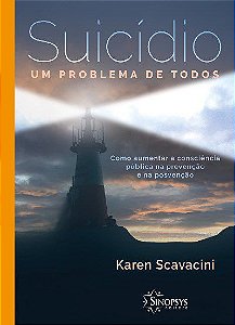 Livro Suicídio: Um Problema de Todos - Scavacini - Sinopsys