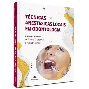 Livro Técnicas Anestésicas Locais em Odontologia - Puricelli - Manole