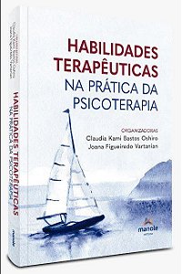 Livro Habilidades Terapêuticas na Prática da Psicoterapia - Oshiro - Manole