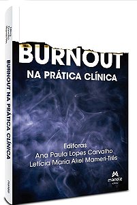 Livro Burnout na Prática Clínica - Carvalho - Manole