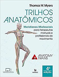 Livro Trilhos Anatômicos - Myers - Manole