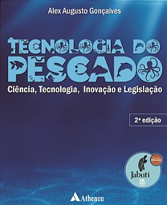 Livro - Tecnologia do Pescado   Ciencia, Tecnologia,  Inovacao e Legislacao, 2  Ed. - Alex Augusto Goncalv